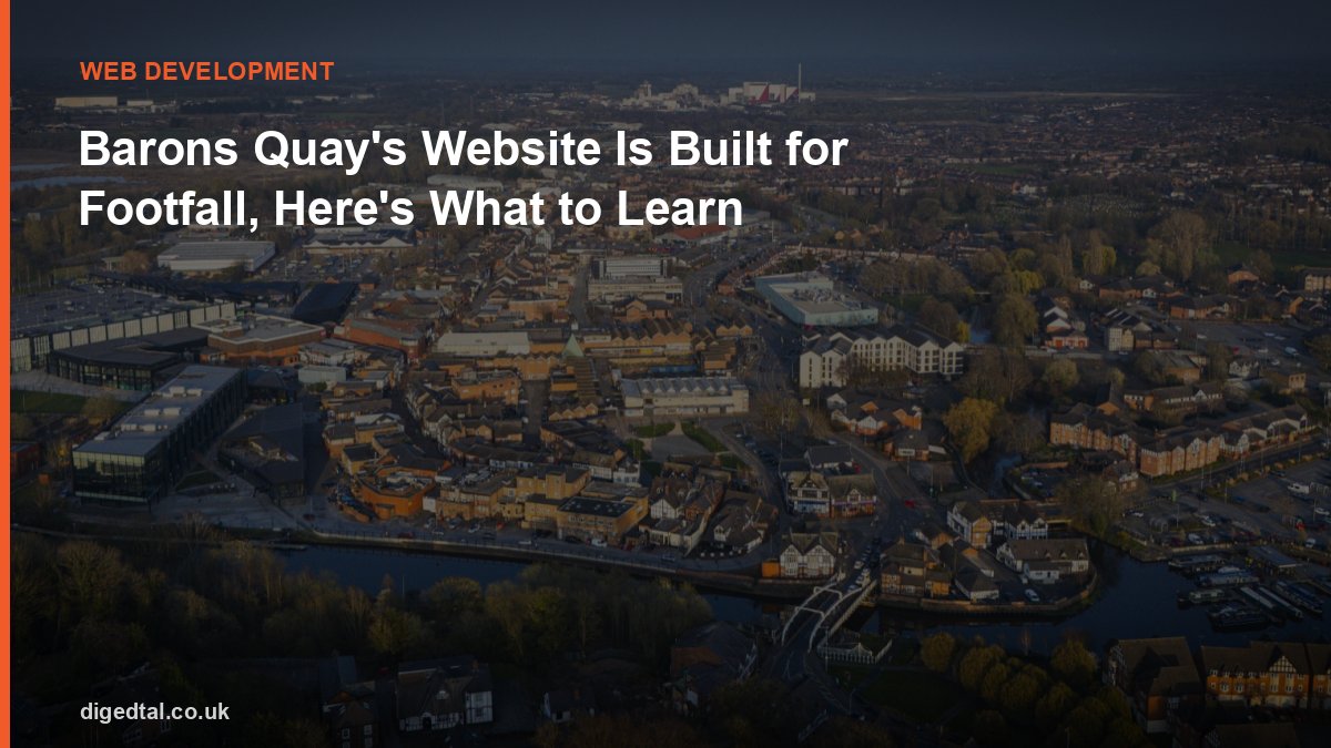 Barons Quay's Website Is Built for Footfall, Here's What to Learn