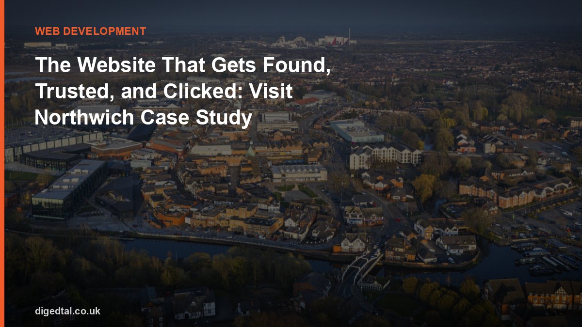 The Website That Gets Found, Trusted, and Clicked: Visit Northwich Case Study