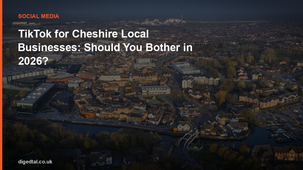 TikTok for Cheshire Local Businesses: Should You Bother in 2026?